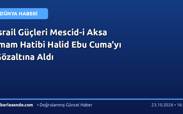 İsrail Güçleri Mescid-i Aksa İmam Hatibi Halid Ebu Cuma'yı Gözaltına Aldı