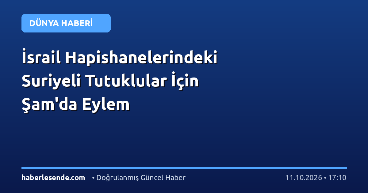İsrail Hapishanelerindeki Suriyeli Tutuklular İçin Şam'da Eylem