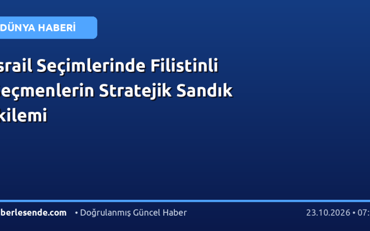 İsrail Seçimlerinde Filistinli Seçmenlerin Stratejik Sandık İkilemi