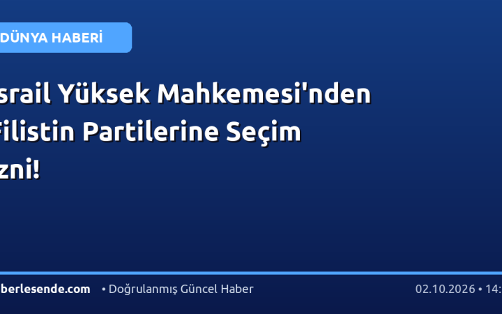 İsrail Yüksek Mahkemesi'nden Filistin Partilerine Seçim İzni!