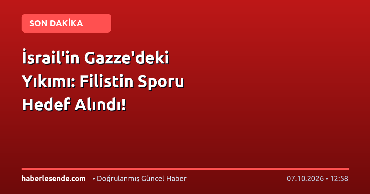 İsrail'in Gazze'deki Yıkımı: Filistin Sporu Hedef Alındı!