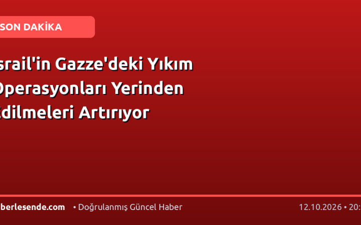 İsrail'in Gazze'deki Yıkım Operasyonları Yerinden Edilmeleri Artırıyor