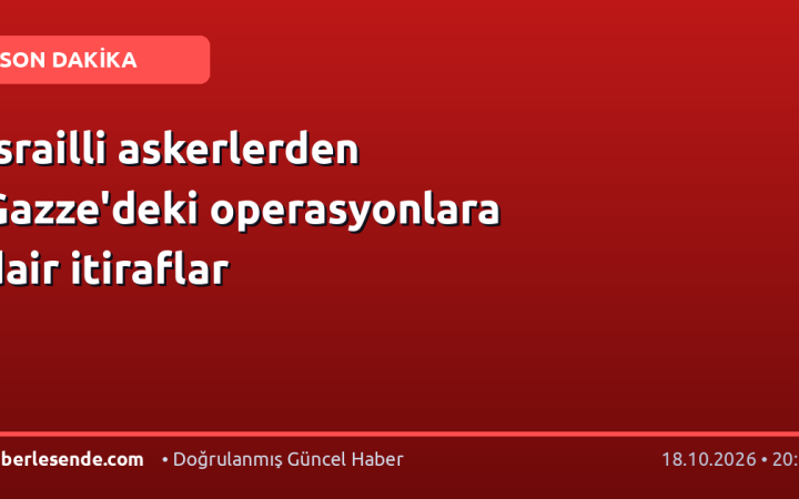 İsrailli askerlerden Gazze'deki operasyonlara dair itiraflar