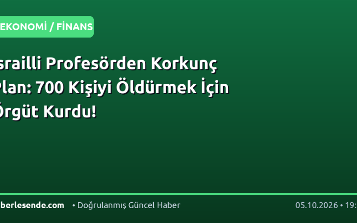 İsrailli Profesörden Korkunç Plan: 700 Kişiyi Öldürmek İçin Örgüt Kurdu!