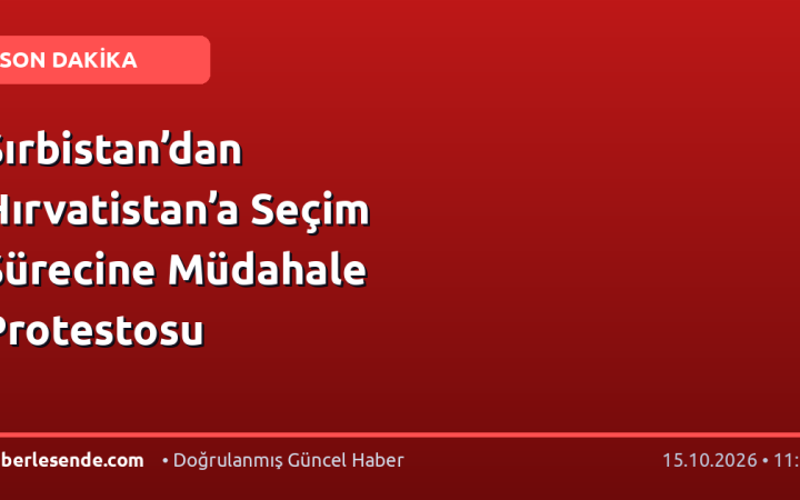 Sırbistan’dan Hırvatistan’a Seçim Sürecine Müdahale Protestosu