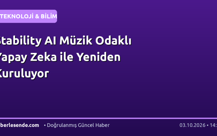 Stability AI Müzik Odaklı Yapay Zeka ile Yeniden Kuruluyor