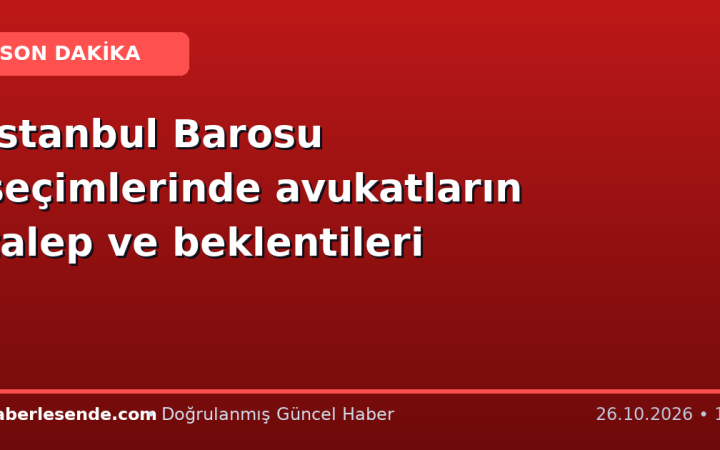 İstanbul Barosu seçimlerinde avukatların talep ve beklentileri