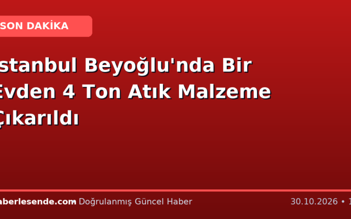 İstanbul Beyoğlu'nda Bir Evden 4 Ton Atık Malzeme Çıkarıldı