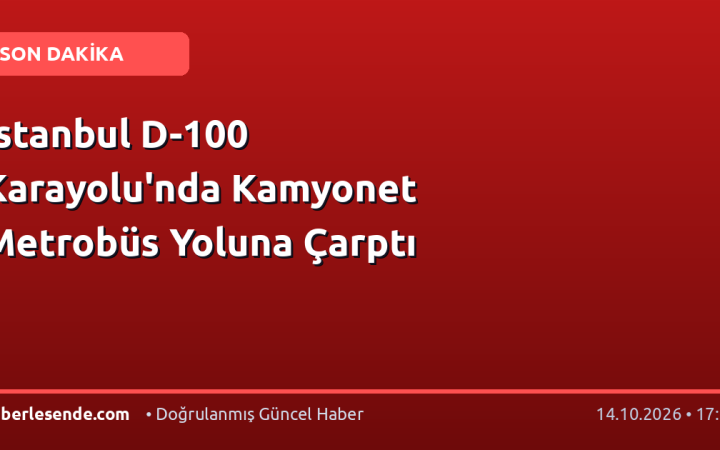 İstanbul D-100 Karayolu'nda Kamyonet Metrobüs Yoluna Çarptı