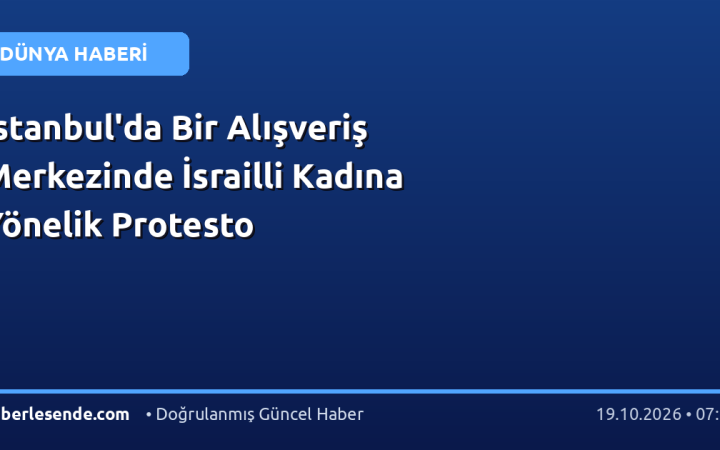 İstanbul'da Bir Alışveriş Merkezinde İsrailli Kadına Yönelik Protesto