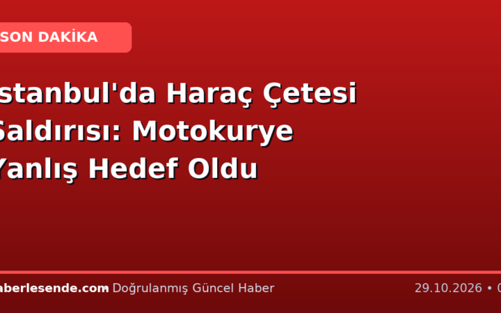 İstanbul'da Haraç Çetesi Saldırısı: Motokurye Yanlış Hedef Oldu