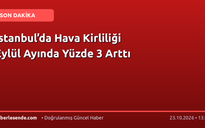 İstanbul’da Hava Kirliliği Eylül Ayında Yüzde 3 Arttı