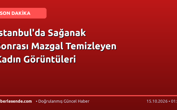 İstanbul'da Sağanak Sonrası Mazgal Temizleyen Kadın Görüntüleri
