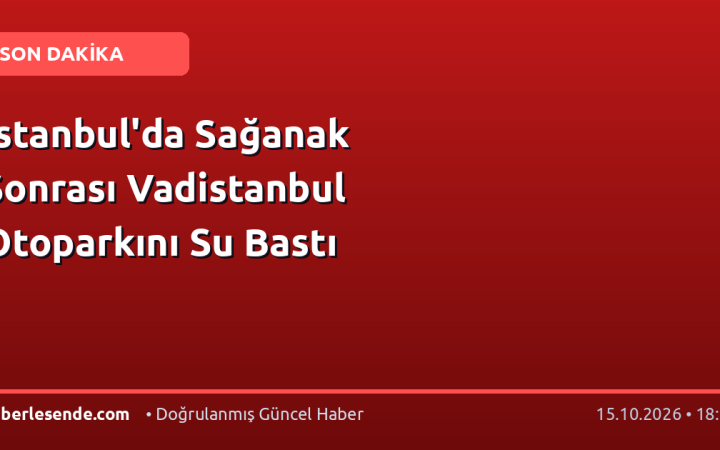 İstanbul'da Sağanak Sonrası Vadistanbul Otoparkını Su Bastı