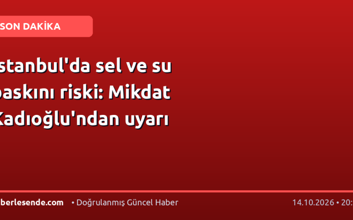 İstanbul'da sel ve su baskını riski: Mikdat Kadıoğlu'ndan uyarı