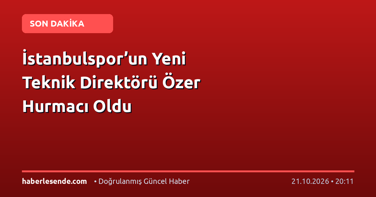 İstanbulspor’un Yeni Teknik Direktörü Özer Hurmacı Oldu