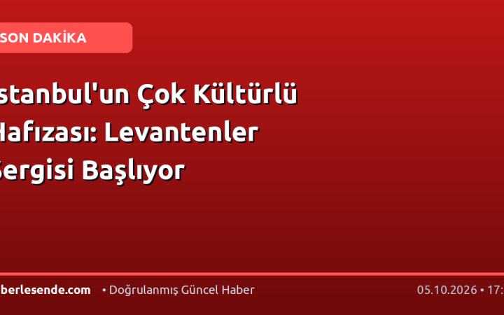 İstanbul'un Çok Kültürlü Hafızası: Levantenler Sergisi Başlıyor