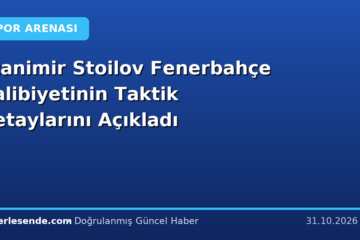Stanimir Stoilov Fenerbahçe Galibiyetinin Taktik Detaylarını Açıkladı