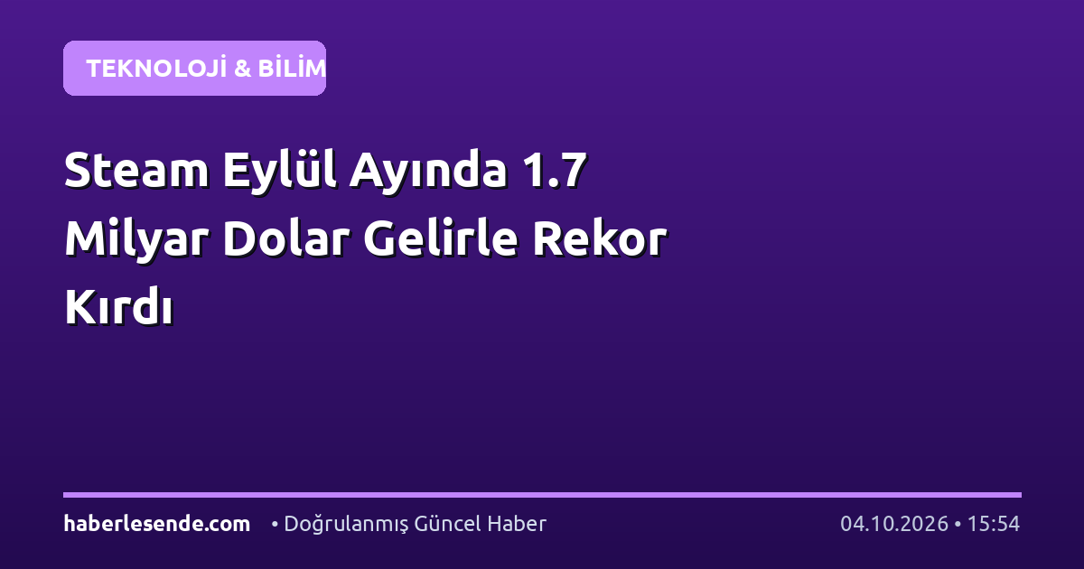 Steam Eylül Ayında 1.7 Milyar Dolar Gelirle Rekor Kırdı