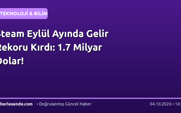 Steam Eylül Ayında Gelir Rekoru Kırdı: 1.7 Milyar Dolar!