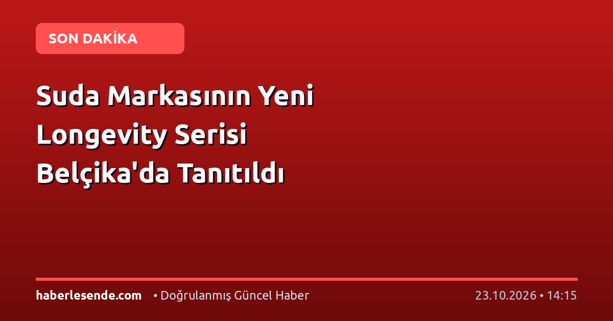 Suda Markasının Yeni Longevity Serisi Belçika'da Tanıtıldı
