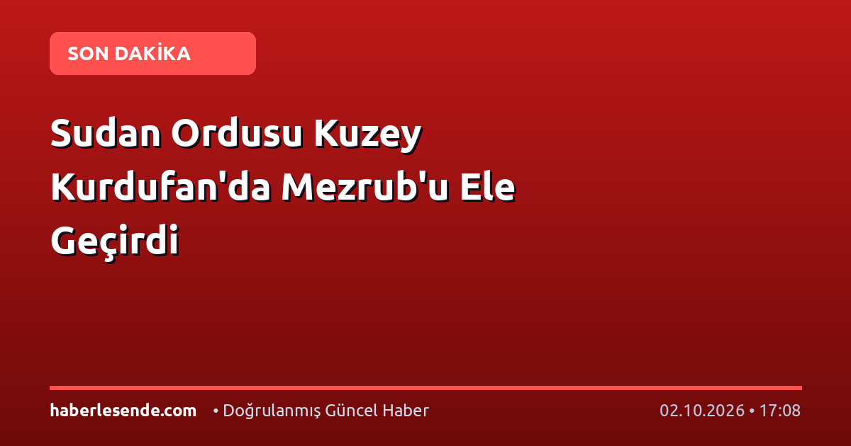 Sudan Ordusu Kuzey Kurdufan'da Mezrub'u Ele Geçirdi