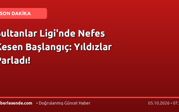 Sultanlar Ligi'nde Nefes Kesen Başlangıç: Yıldızlar Parladı!