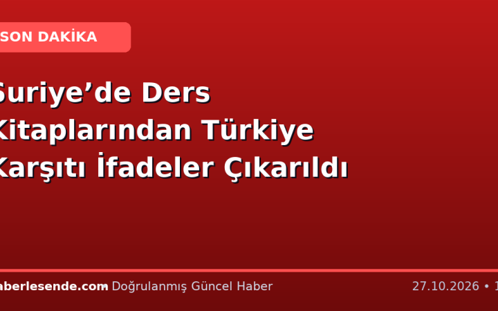 Suriye’de Ders Kitaplarından Türkiye Karşıtı İfadeler Çıkarıldı