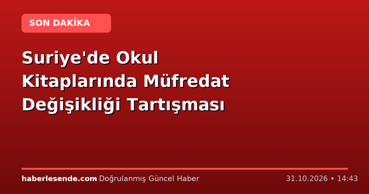 Suriye'de Okul Kitaplarında Müfredat Değişikliği Tartışması