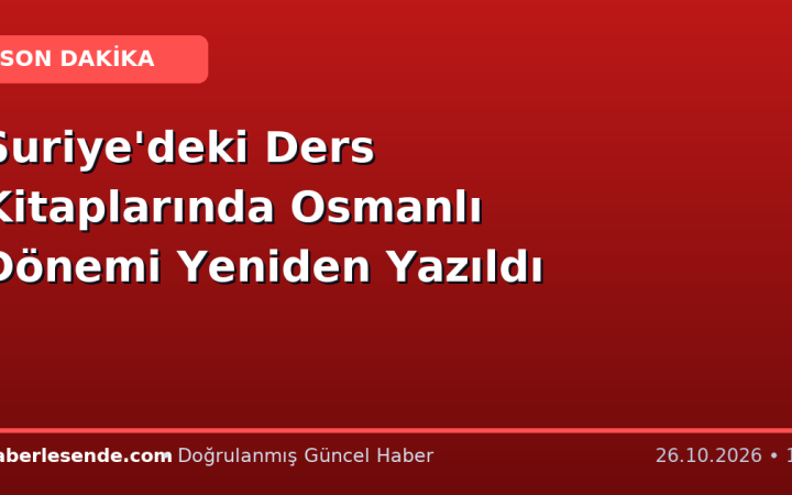 Suriye'deki Ders Kitaplarında Osmanlı Dönemi Yeniden Yazıldı