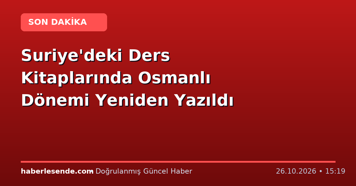 Suriye'deki Ders Kitaplarında Osmanlı Dönemi Yeniden Yazıldı