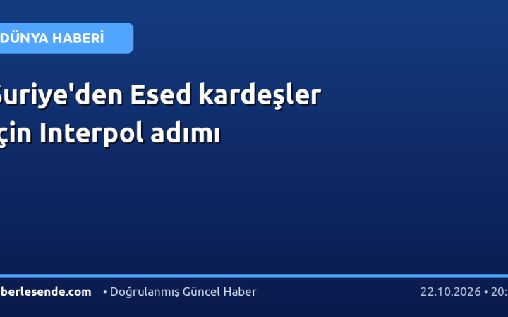 Suriye'den Esed kardeşler için Interpol adımı