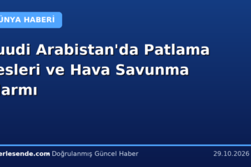 Suudi Arabistan'da Patlama Sesleri ve Hava Savunma Alarmı