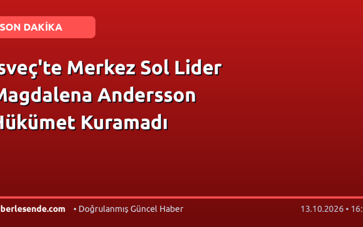 İsveç'te Merkez Sol Lider Magdalena Andersson Hükümet Kuramadı