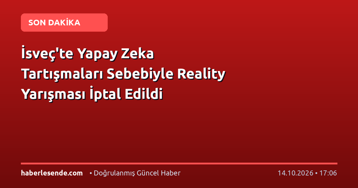 İsveç'te Yapay Zeka Tartışmaları Sebebiyle Reality Yarışması İptal Edildi