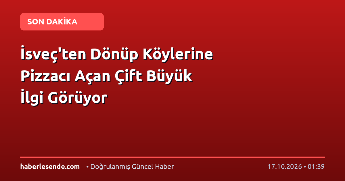 İsveç'ten Dönüp Köylerine Pizzacı Açan Çift Büyük İlgi Görüyor