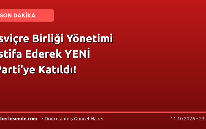 İsviçre Birliği Yönetimi İstifa Ederek YENİ Parti'ye Katıldı!