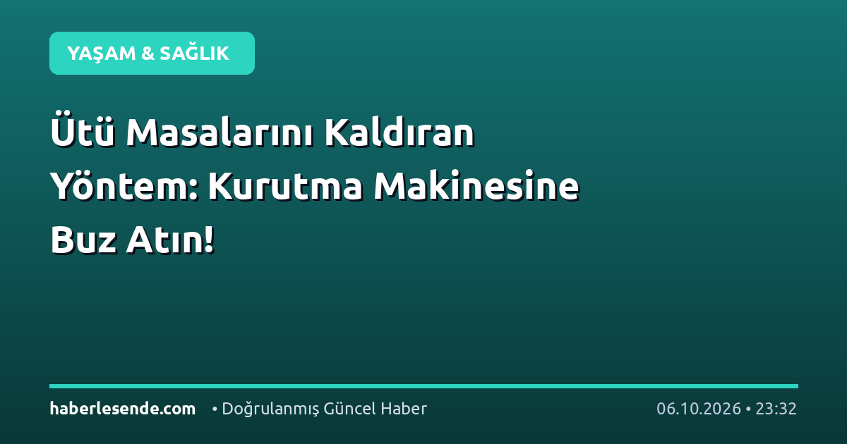 Ütü Masalarını Kaldıran Yöntem: Kurutma Makinesine Buz Atın!