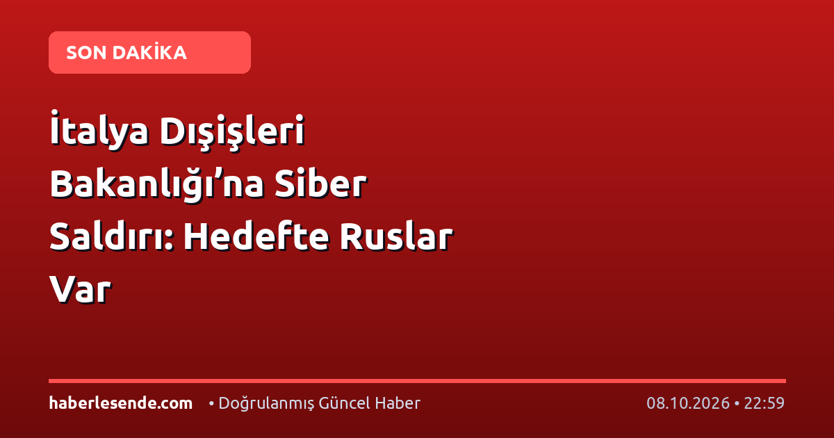 İtalya Dışişleri Bakanlığı’na Siber Saldırı: Hedefte Ruslar Var