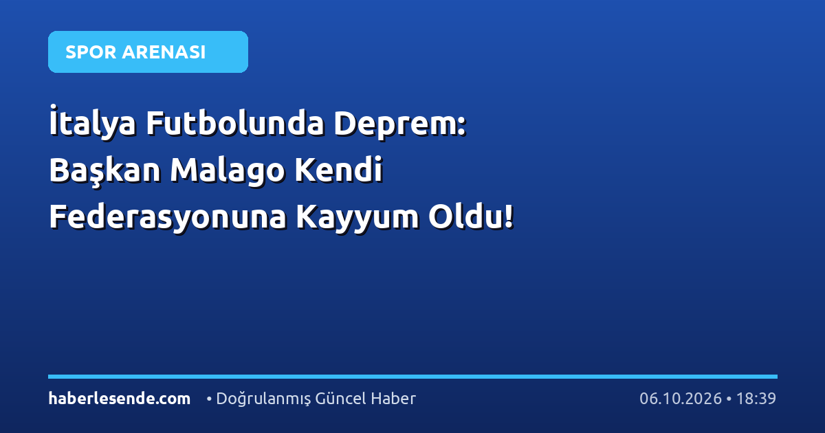 İtalya Futbolunda Deprem: Başkan Malago Kendi Federasyonuna Kayyum Oldu!