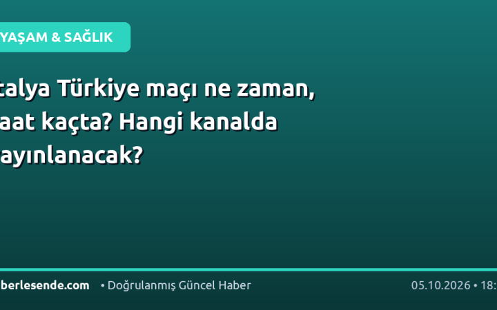 İtalya Türkiye maçı ne zaman, saat kaçta? Hangi kanalda yayınlanacak?