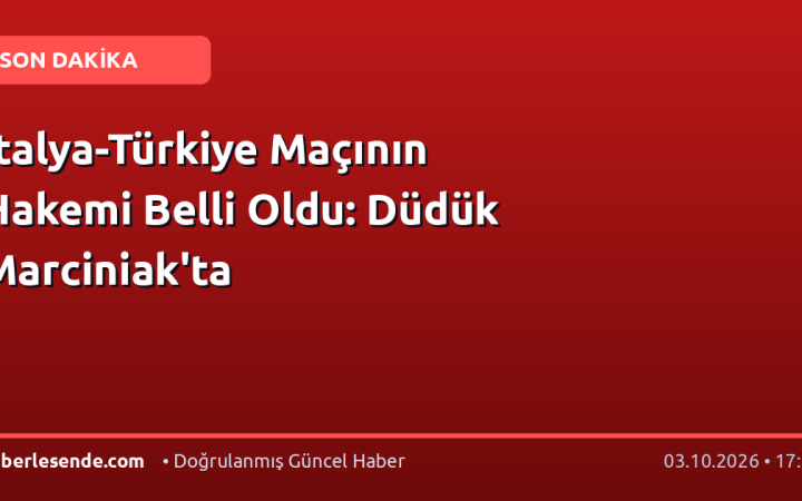 İtalya-Türkiye Maçının Hakemi Belli Oldu: Düdük Marciniak'ta