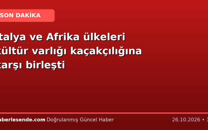 İtalya ve Afrika ülkeleri kültür varlığı kaçakçılığına karşı birleşti