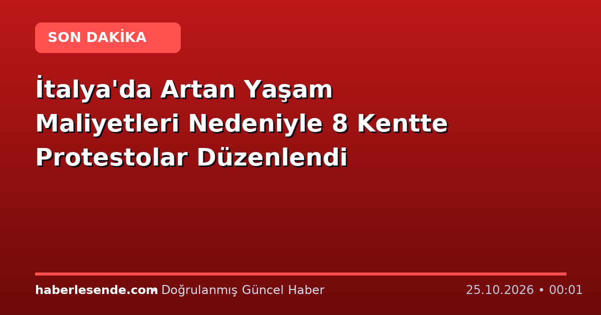 İtalya'da Artan Yaşam Maliyetleri Nedeniyle 8 Kentte Protestolar Düzenlendi