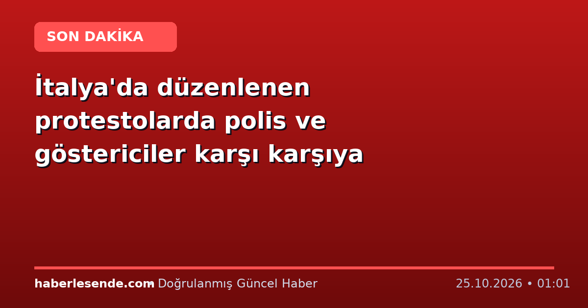 İtalya'da düzenlenen protestolarda polis ve göstericiler karşı karşıya