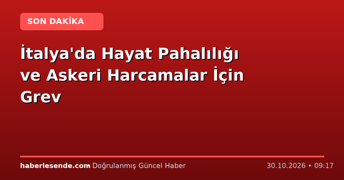 İtalya'da Hayat Pahalılığı ve Askeri Harcamalar İçin Grev