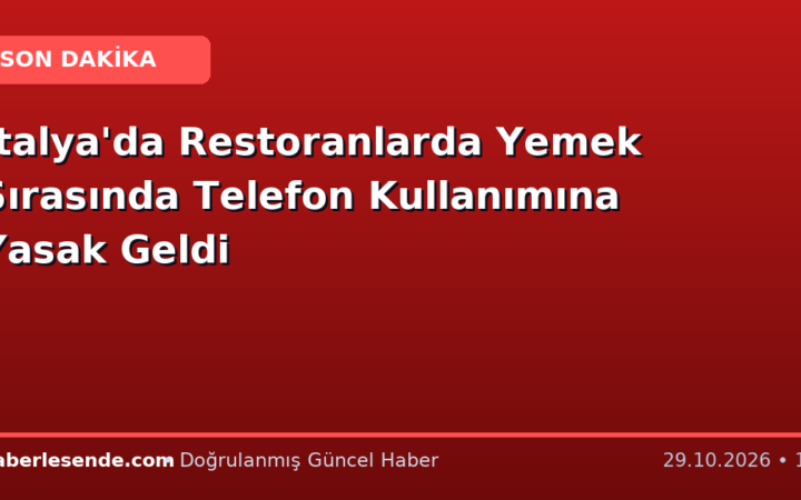 İtalya'da Restoranlarda Yemek Sırasında Telefon Kullanımına Yasak Geldi