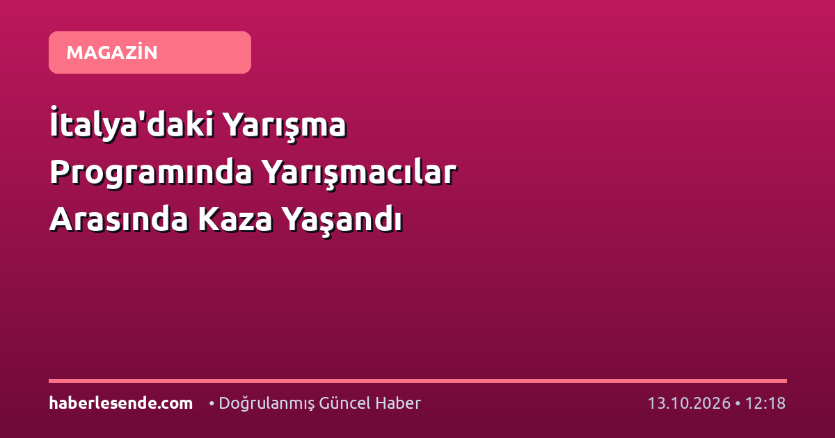 İtalya'daki Yarışma Programında Yarışmacılar Arasında Kaza Yaşandı