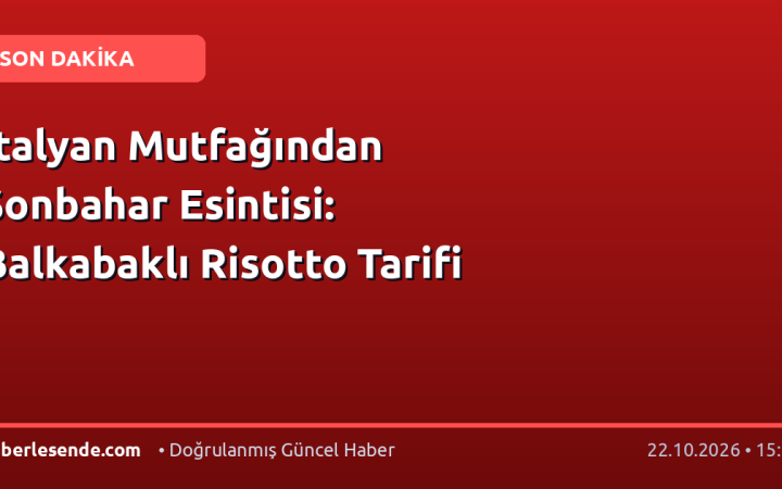 İtalyan Mutfağından Sonbahar Esintisi: Balkabaklı Risotto Tarifi