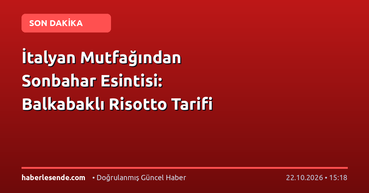 İtalyan Mutfağından Sonbahar Esintisi: Balkabaklı Risotto Tarifi